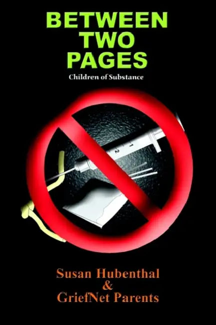 Between Two Pages: Children of Substance by Susan Hubenthal, Griefnet Parents