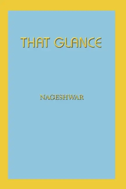 That Glance by Nageshwar