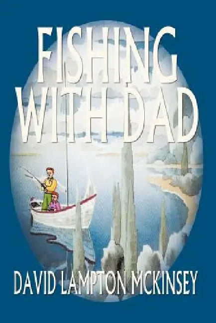 Fishing with Dad by David Lampton McKinsey