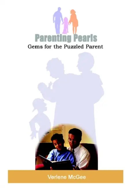 Parenting Pearls: Gems for the Puzzled Parent by Verlene McGee