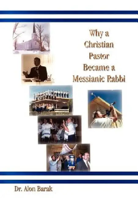 Why a Christian Pastor Became a Messianic Rabbi by Alon Barak