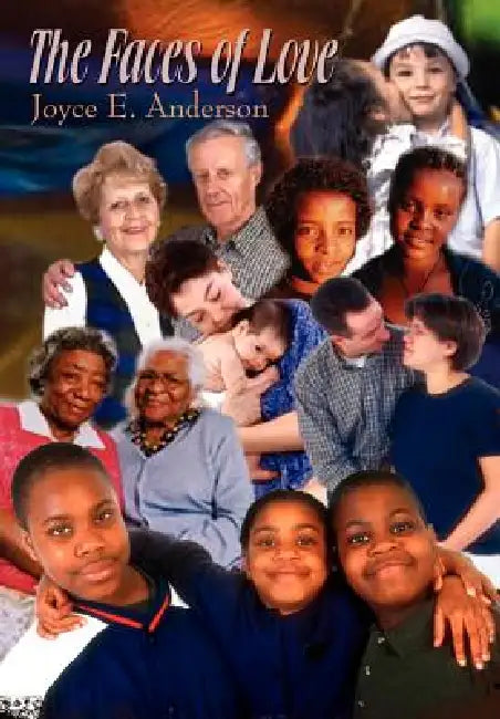 The Faces of Love by Joyce E. Anderson