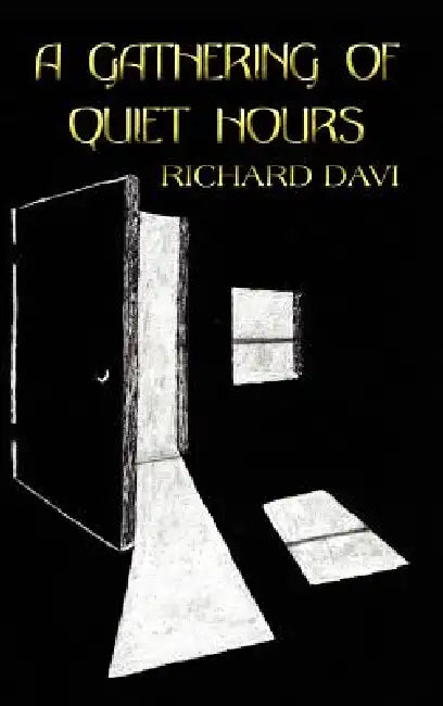 A Gathering of Quiet Hours by Richard Davi