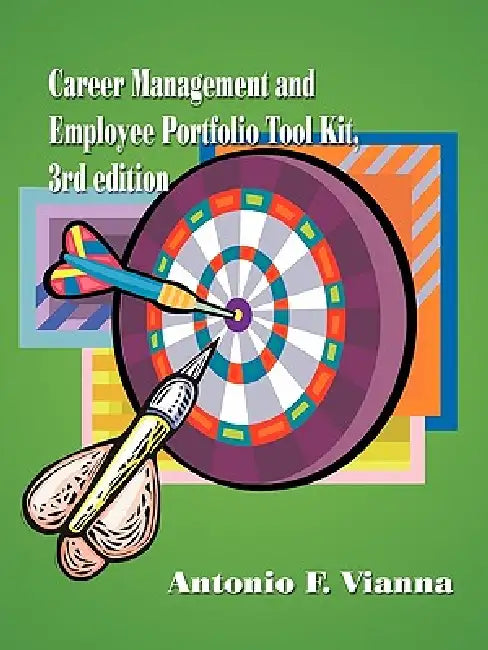 Career Management and Employee Portfolio Tool Kit by Antonio F. Vianna