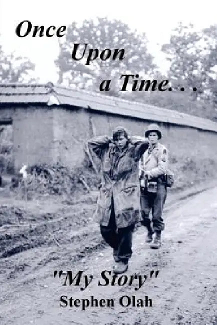 Once Upon a Time. . ."My Story" by Stephen Olah