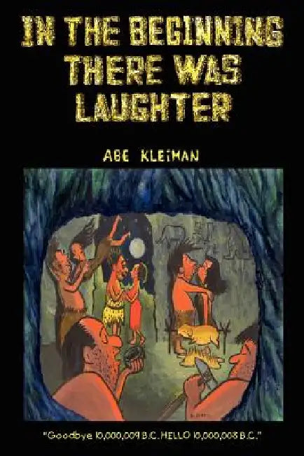 In the Beginning There Was Laughter by Abe Kleiman