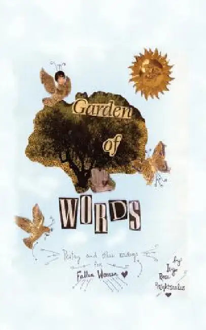 Garden of Words: Poetry and Other Writings for Fallen Women by Ivy Rose Nightscales