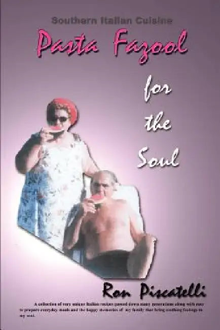 Pasta Fazool for the Soul by Ron Piscatelli