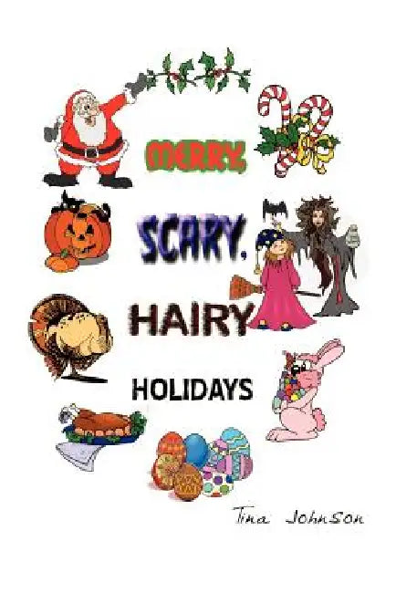 Merry, Scary, Hairy Holidays by Tina Johnson