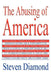 The Abusing of America by Steven Diamond