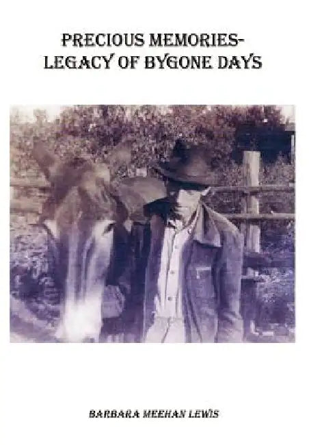 Precious Memories - Legacy of Bygone Days by Barbara Meehan Lewis