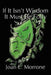 If It Isn't Wisdom It Must Be Folly by Joan Morrone