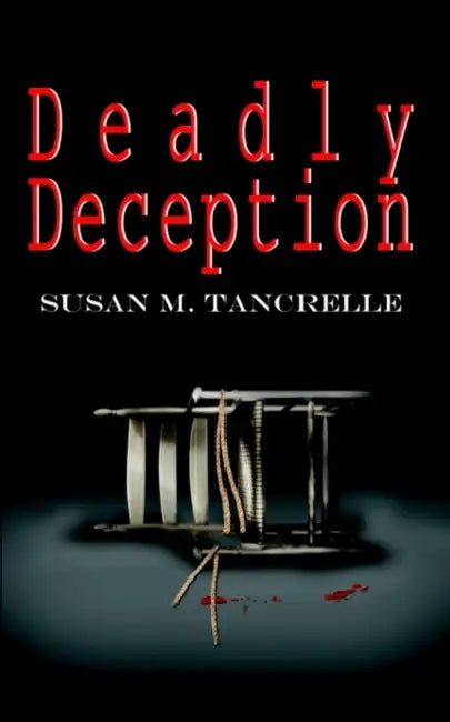 Deadly Deception by Susan M. Tancrelle
