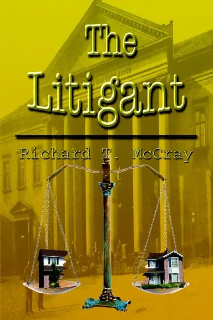 The Litigant by Richard T. McCray