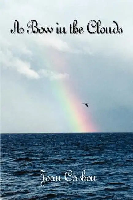 A Bow in the Clouds by Joan Cashon