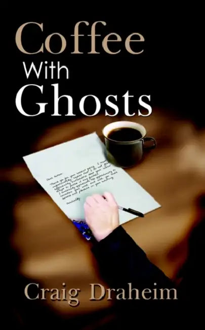 Coffee with Ghosts by Craig Draheim