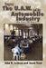 Progress the U.A.W. and the Automobile: Industry the Past 70 Years by John H. Jackson