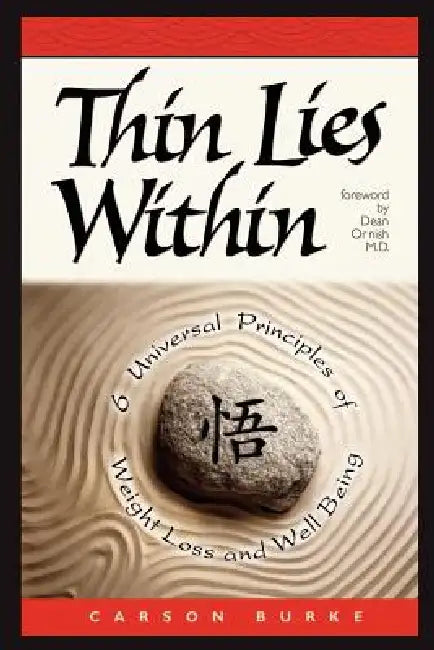 Thin Lies Within: 6 Universal Principles of Weight Loss and Well Being by Carson Burke