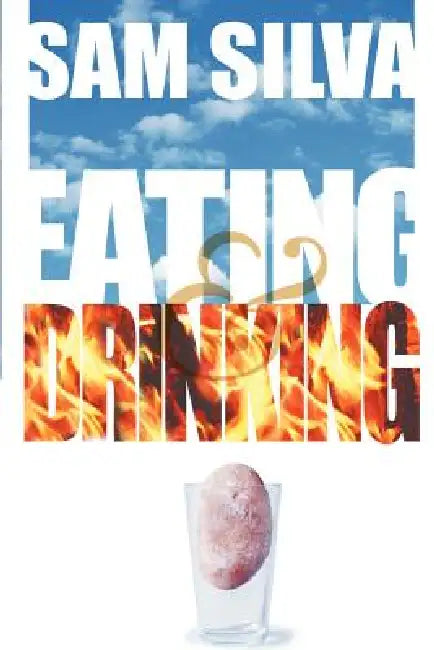 Eating and Drinking by Sam Silva