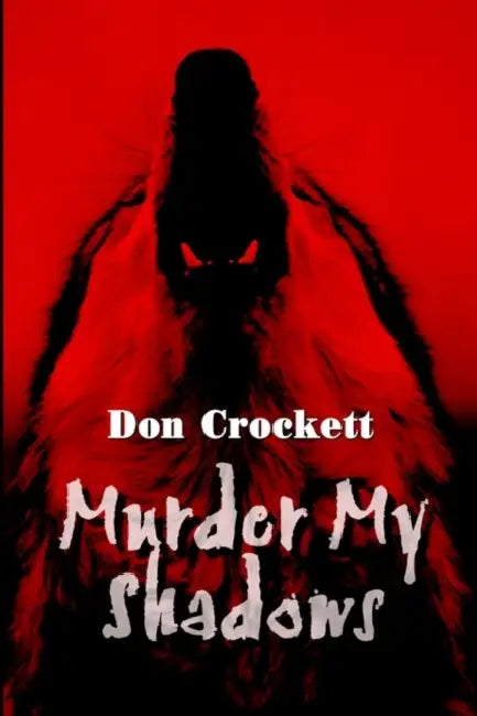Murder My Shadows by Don Crockett