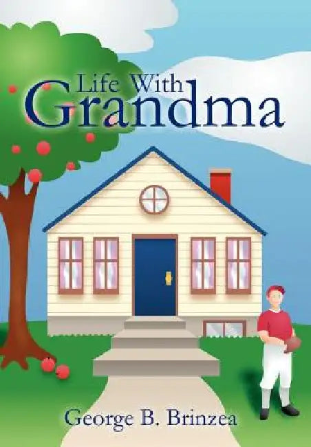 Life With Grandma by George B. Brinzea