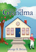 Life With Grandma by George B. Brinzea