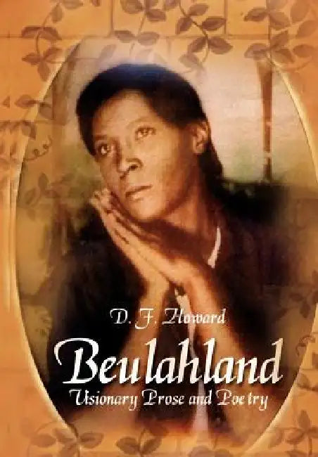 Beulahland: Visionary Prose and Poetry by D. F. Howard