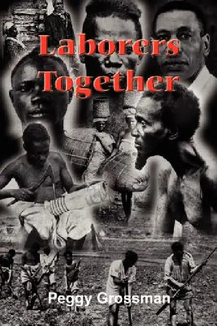 Laborers Together by Peggy Grossman