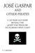 Jose Gaspar and Other Pirates by P. T. Meharg