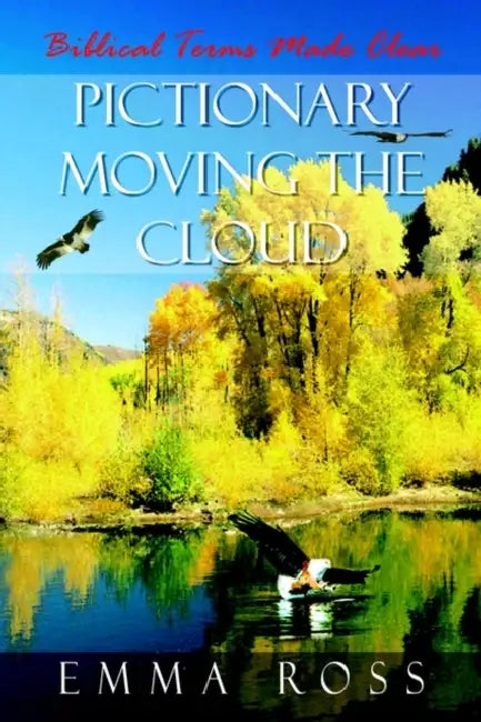 Pictionary Moving the Cloud: Biblical Terms Made Clear by Emma Ross