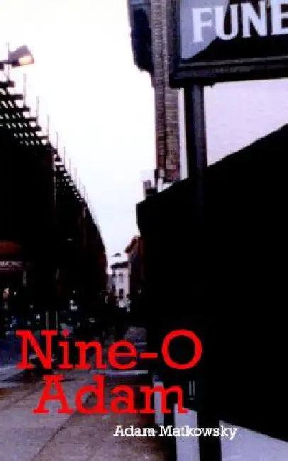 Nine-O Adam by Adam Matkowsky