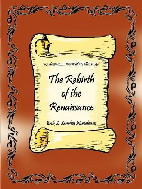 The Rebirth of the Renaissance: Rendezvous......Words of a Fallen Angel by Erik S. Sanchez