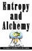 Entropy and Alchemy: The Problem of Individuality in an Age of Society by Edwin Stuart