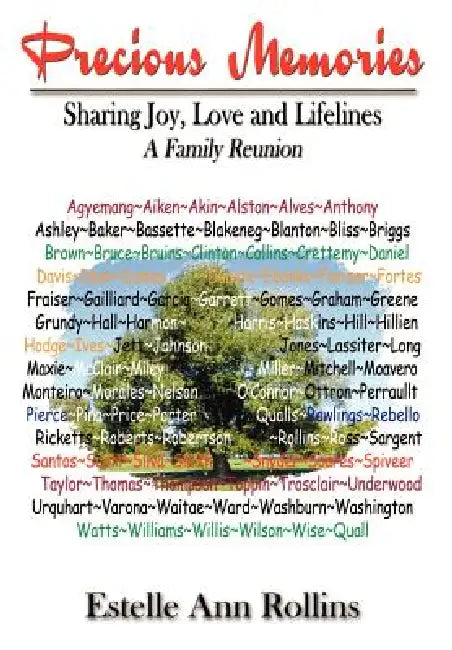 Precious Memories Sharing Joy, Love and Lifelines: A Family Reunion by Estelle Ann Rollins