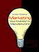 Marketing Your Invention to Manufacturers: Protecting and Selling Your Invention by Arnold K. Winkelman