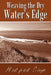 Weaving the Dry Water's Edge by Harper Cayn