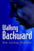 Walking Backward by Eva Loving Stevens