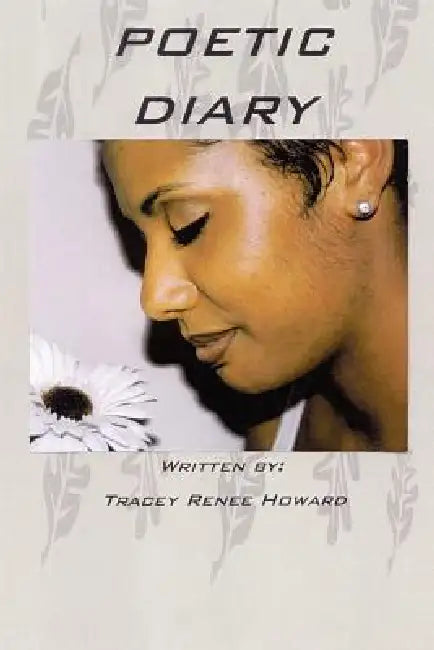 Poetic Diary by Tracey Renee Howard