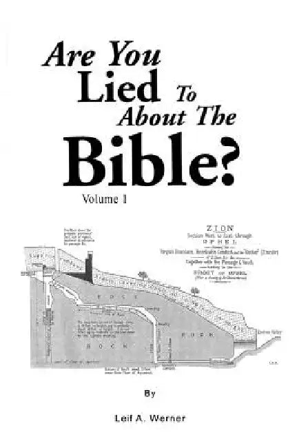 Are You Lied To About The Bible?: Volume 1 by Leif A. Werner