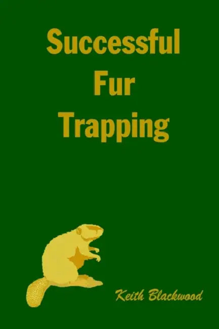Successful Fur Trapping by Keith Blackwood