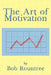 The Art of Motivation by Bob Rountree