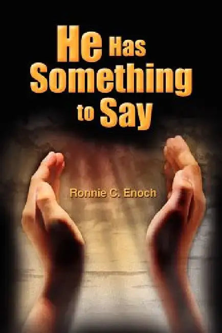 He Has Something to Say by Ronnie C. Enoch