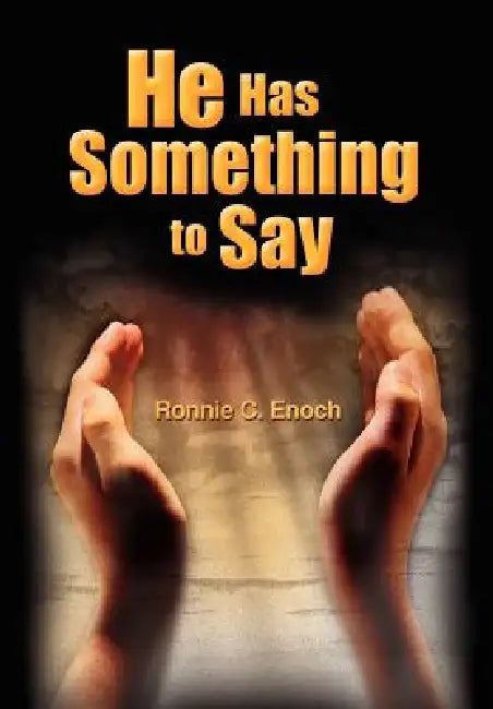 He Has Something to Say by Ronnie C. Enoch
