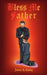 Bless Me Father by John a. Curry