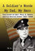 A Soldier's Words My Dad, My Hero: The Diary of Sgt. Paul E. Smith United States Army 1941-1958 by M. a. (Smith) Yarmer