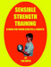 Sensible Strength Training: A Guide for Young Athletes & Parents by Tim Smith