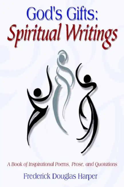 God's Gifts: Spiritual Writings by Frederick Douglas Harper