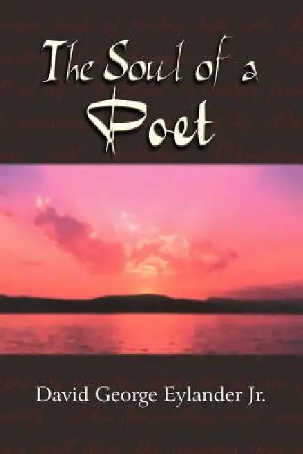 The Soul of a Poet by Jr. Eylander David George