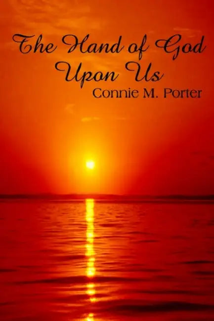 The Hand of God Upon Us by Connie M. Porter