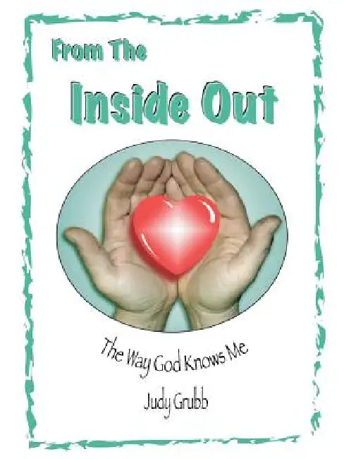 From the Inside Out by Judy Grubb